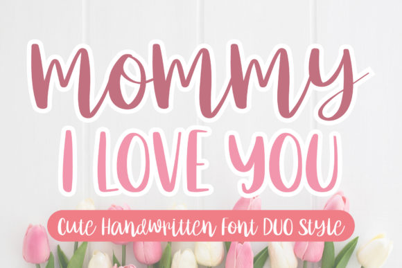 Using Mommy I Love You Font to Elevate Your Brand Identity
